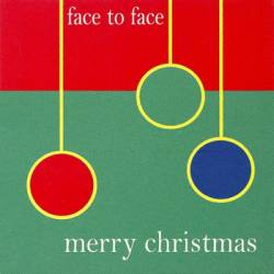 Face To Face : Merry Christmas